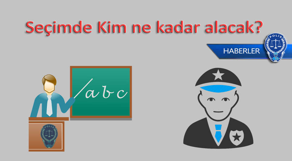Seçimde görevinde hangi memur ne kadar ücret alacak