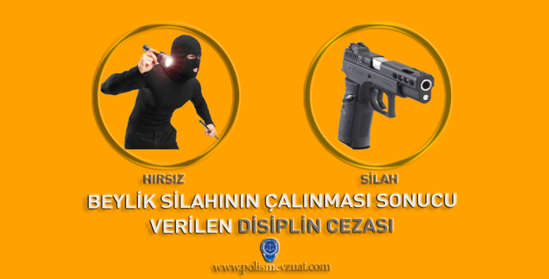 Beylik Silahın Çalınması Sonucu Verilen Disiplin Cezası