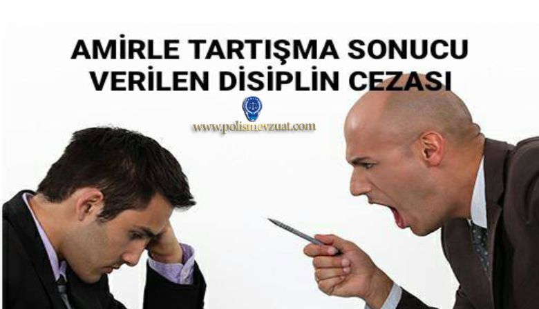 Amirle Tartışma Sonucu Verilen Disiplin Cezası