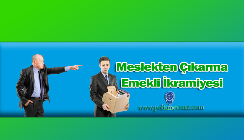 Meslekten Çıkarma Cezası Sonrası Emekli İkramiyesi