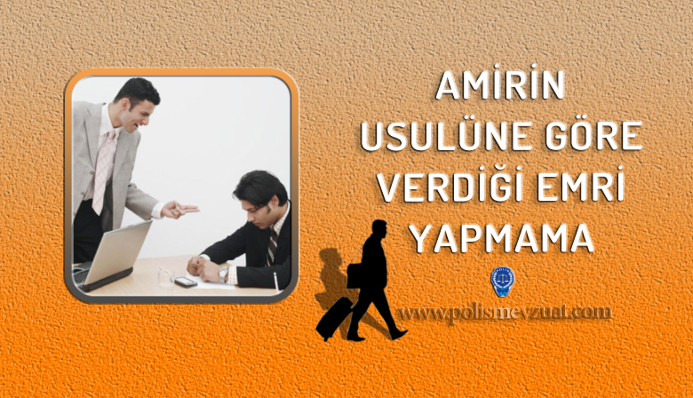 Amirin Usulüne Göre Verdiği Emri Yapmamak