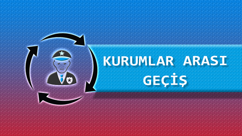 Kurumlar Arası Geçiş Yapmak İstiyorum Bana Yardımcı Olur Musunuz?