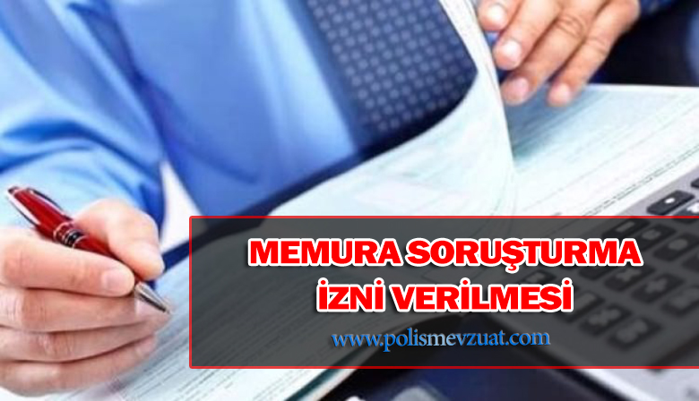 Memura Soruşturma İzninin Verilmesi