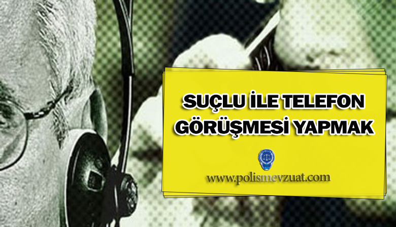 Suçlu ile Telefon Görüşmesi Yapan Komisere Disiplin Cezası