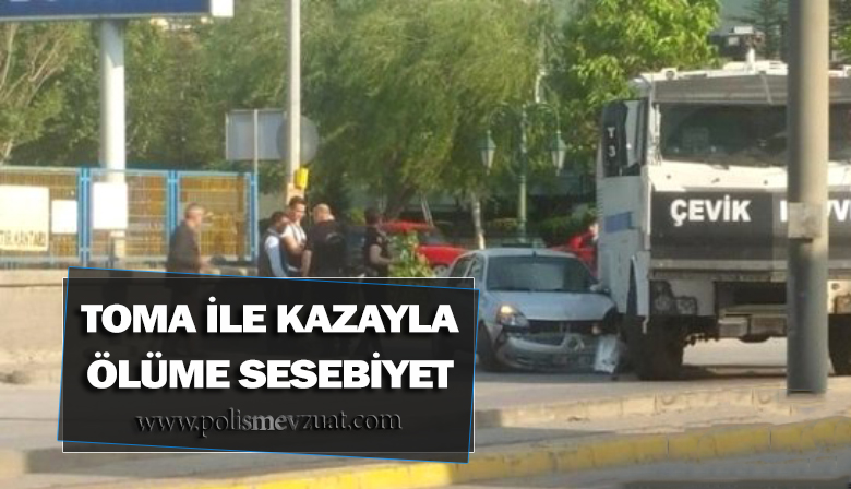 Toma ile Kaza Nedeniyle Ölüme Sebebiyet Vermeden Dolayı Polise Ceza