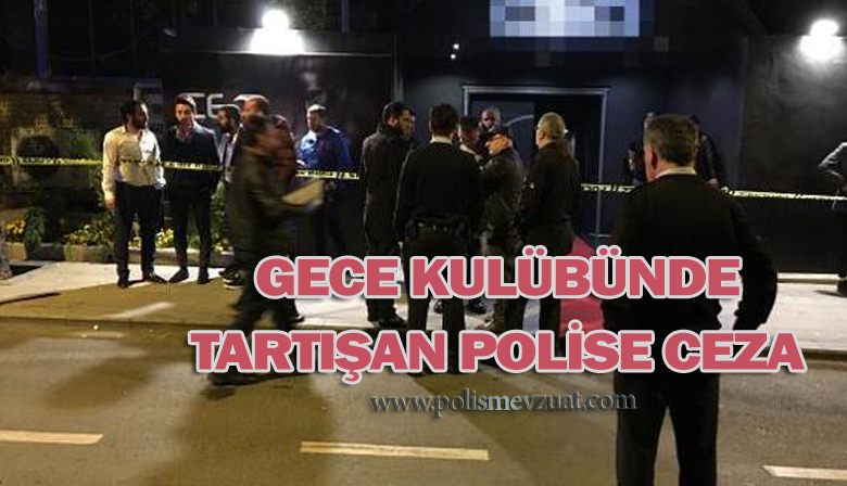 Gece Kulübünde Tartışma Yaşayan Polise Ceza