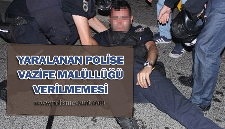 Görevde Yaralanan Polise Vazife Malüllüğü