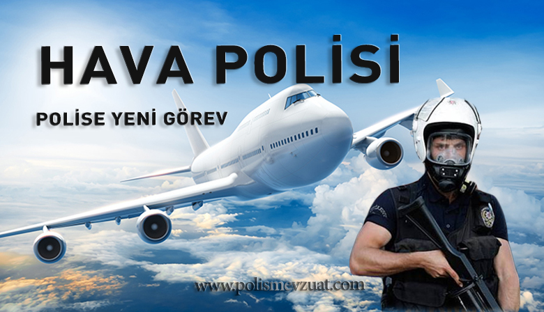 Polislere Yeni Görev Hava Polisi !..