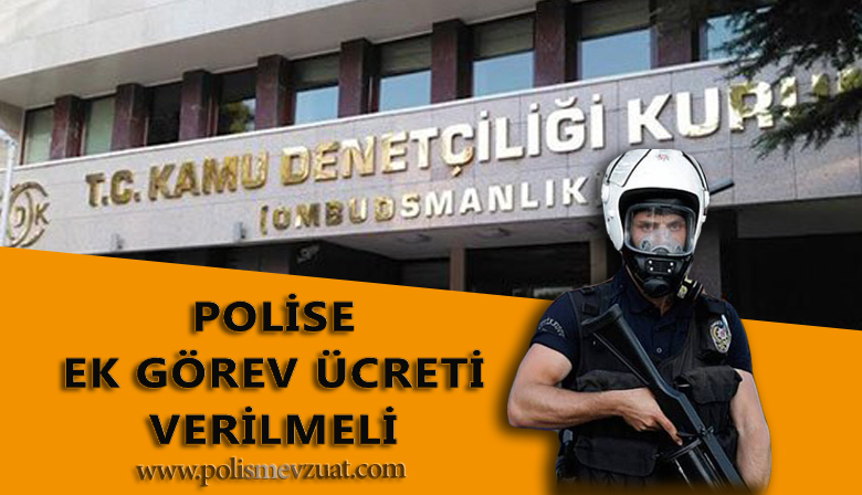 Kamu Denetçiliği Kurumu, Polislere Ek Görev Ücreti Verilmeli Dedi