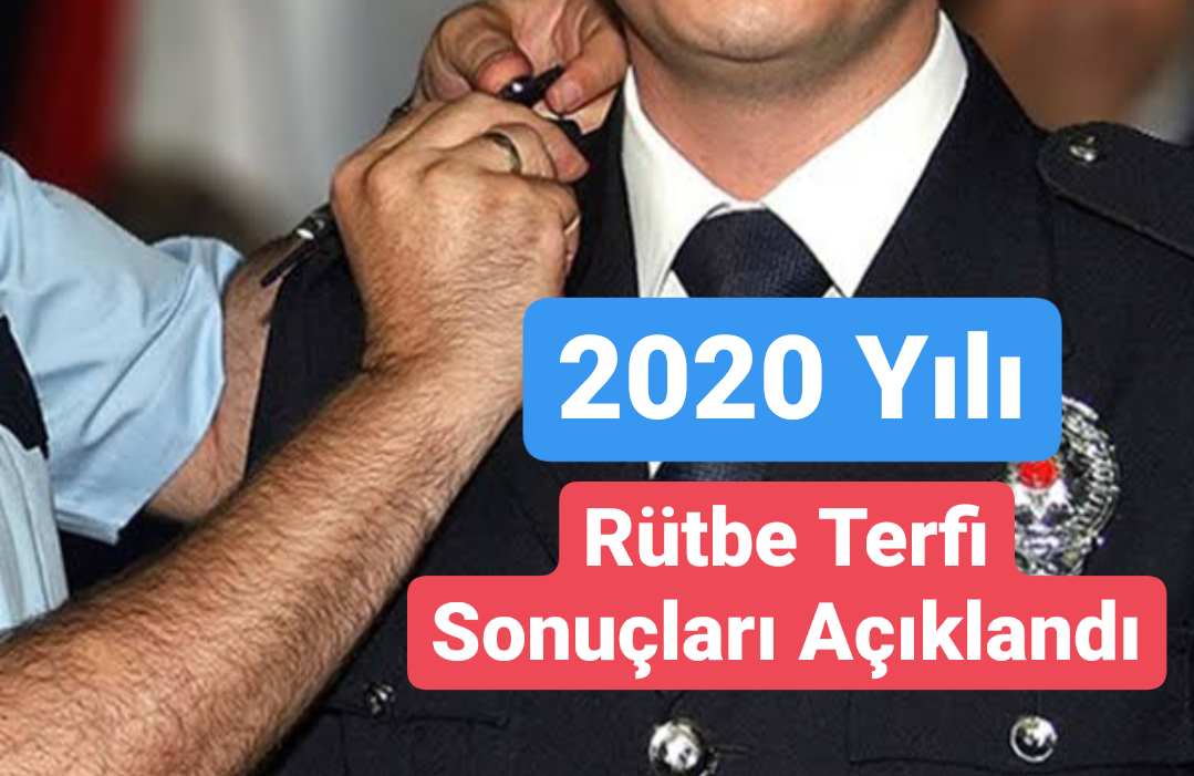 2020 Yılı Emniyet Genel Müdürlüğü Rütbe Terfi Nihai Sonuçları Açıklandı!