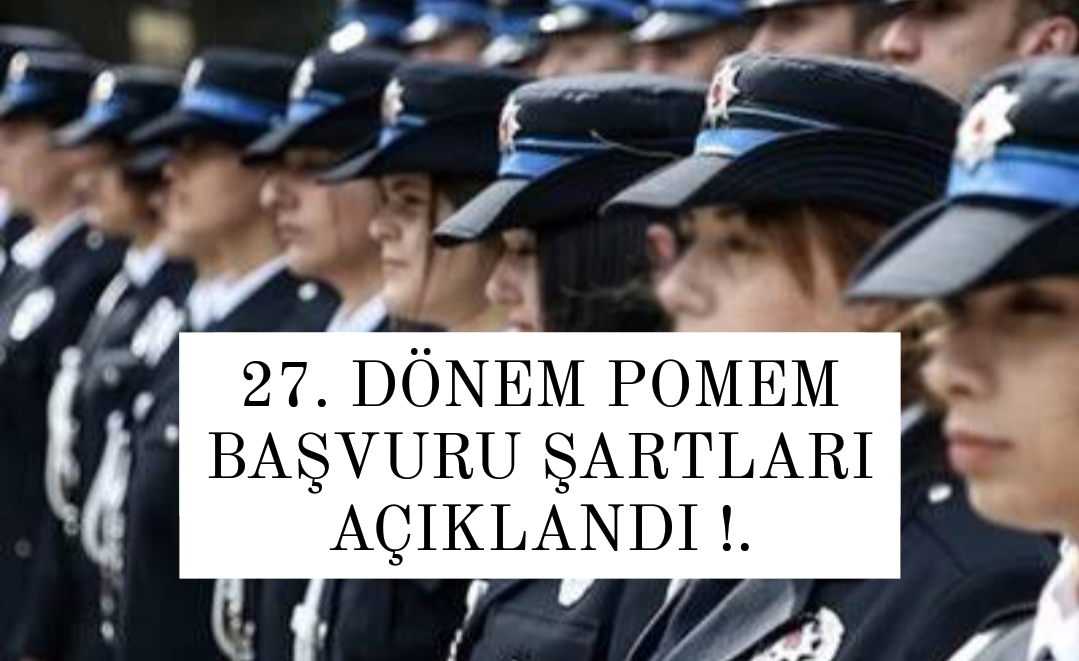 27. Dönem 8.000 Pomem Öğrenci Alımı Şartları Açıklandı