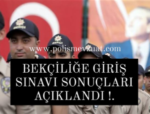 2020/1. Dönem Çarşı ve Mahalle Bekçiliğine Giriş Sınavı sonuçları açıklandı