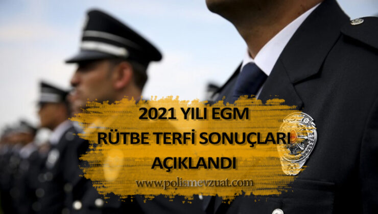 2021 yılı emniyet merkez ve yüksek değerlendirme kurulu rütbe terfi kararı sonuçları açıklandı