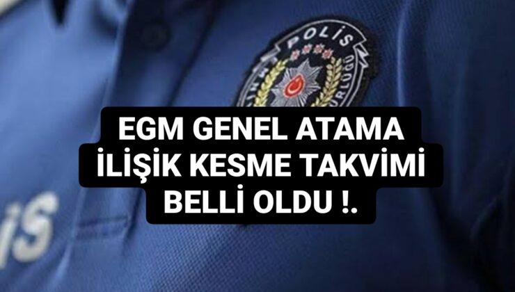 Genel atama döneminde ataması yapılan polislerin ilişik kesme tarihleri açıklandı