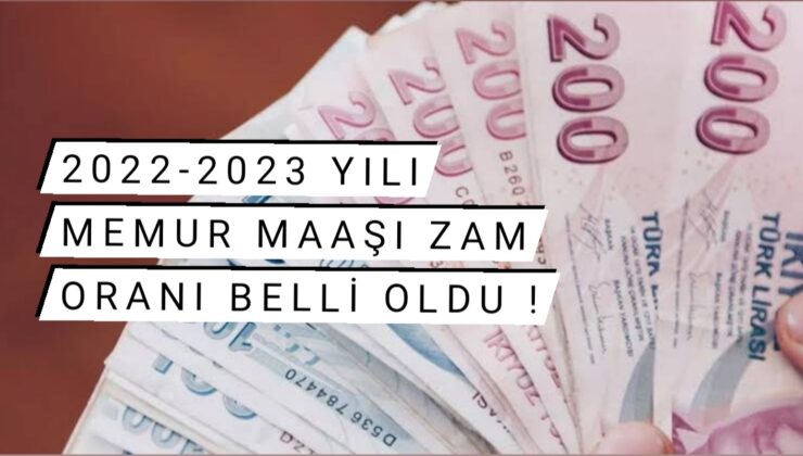 2022 – 2023 yılı memur maaş zammı oranı belli oldu