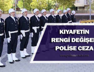 Resmi kıyafetinin rengi değişen polise usulüne göre verilen emri yerine getirmemekten ceza