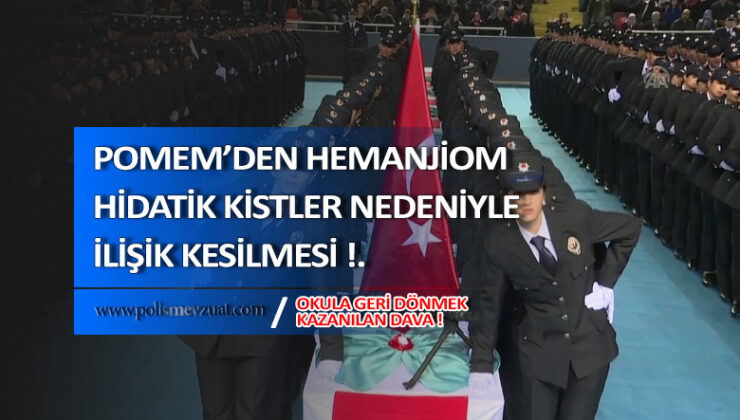 Karaciğerde hemanjiom hidatik kistler olduğu için pomem’den ilişiği kesilen adayın kazanılan davası