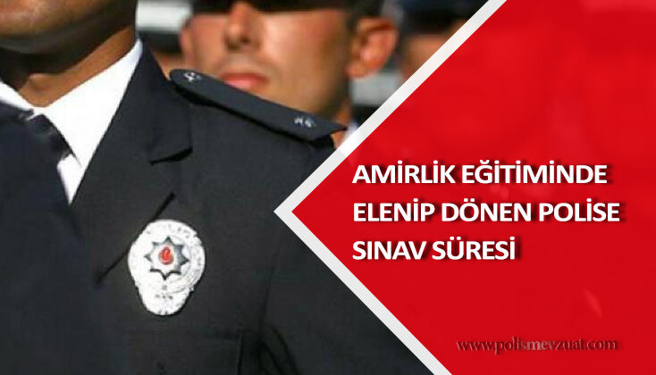 İlk derece amirlik kursundan elenip geri dönen polise eksik sınavlarının tamamlatılması için verilen eksik süre