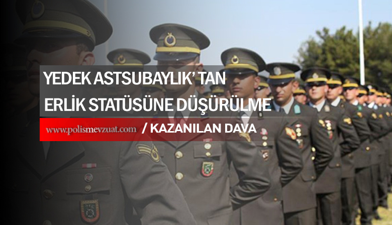 Güvenlik soruşturması nedeniyle Yedek Astsubay ‘lıktan erlik statüsüne düşürülen personelin kazanılan davası
