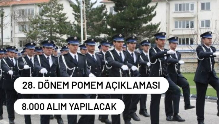 28. Dönem POMEM için 8.000 alım yapılacağı polis akademisi tarafından duyuruldu