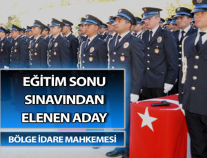 Eğitim sonu sınavı ‘ndan başarısız sayılan paem adayının bölge idare mahkemesinde kesin olarak kazanılan davası