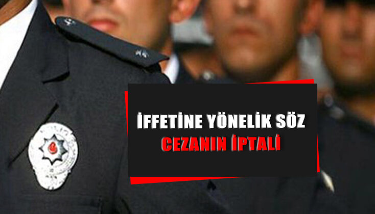 Kişinin iffetine yönelik söz söylemek, fiil veya harekette bulunmaktan verilen cezanın iptali davası