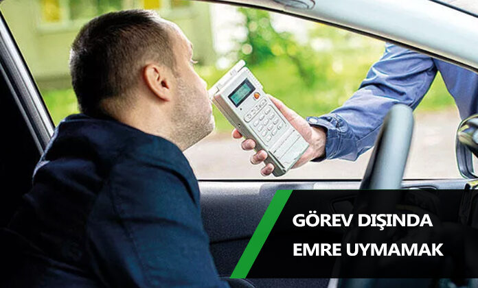 Görev dışında alkol alan memura emre uymamaktan verilen cezanın iptali