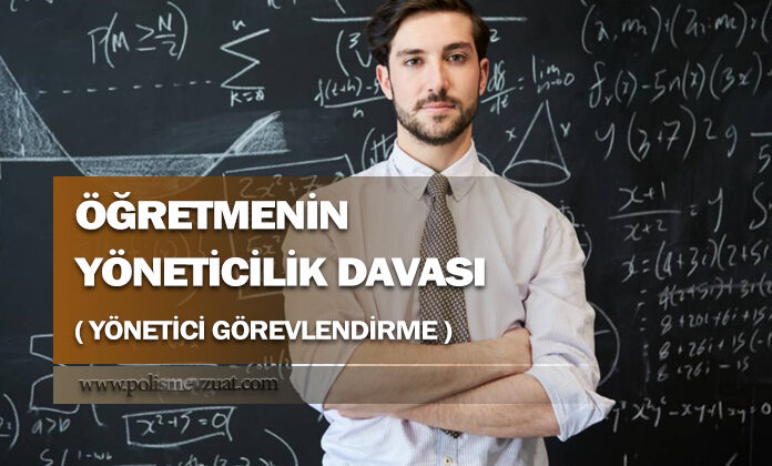 Öğretmenin yönetici olarak atanmasına dair kazanılan davadır. Yönetici görevlendirme