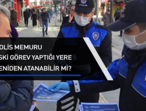 Polis daha önce çalıştığı ile atanabilir mi ?