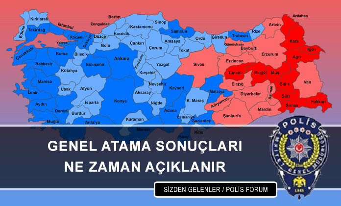 2022 yılı emniyet genel müdürlüğü genel atama sonuçları ne zaman açıklanır ?