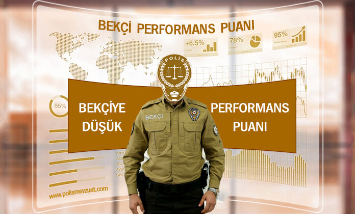 Çarşı ve mahalle bekçisine düşük performans değerlendirme puanı verilmesi