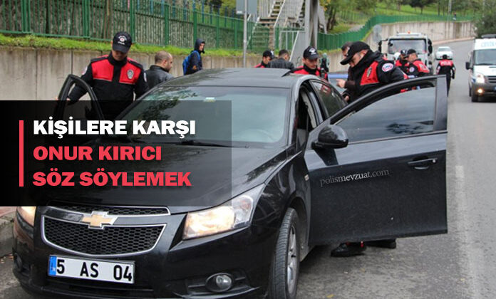 Görev sırasında kişilere karşı onur kırıcı söz söylemekten polis memuruna verilen cezanın iptali.