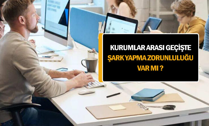 Kurumlar arası geçişte şark yapma zorunluluğu var mı ?