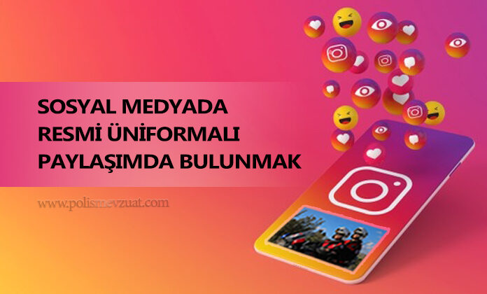 instagramda resmi kıyafetle paylaşım yapan polis memuruna verilen cezanın iptali.