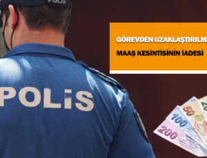 Görevden uzaklaştırılan polisin maaşından yapılan kesintinin aidesi yönünde emsal karardır.