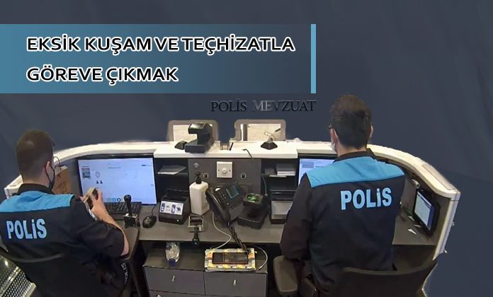 Eksik kuşam ve teçhizatla göreve çıkmaktan polisin savunma hakkı ihlal edilerek verilen cezanın iptali.