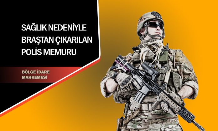 Sağlık nedeniyle branştan çıkarılan özel harekat polisinin yeniden branşa dönmesi yönünde bölge idare mahkemesi kararı.