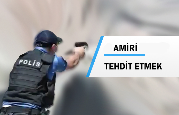 Amire silah doğrultan polis memuruna verilen cezanın iptalidir. Amir veya üstlerini tehdit etmek.