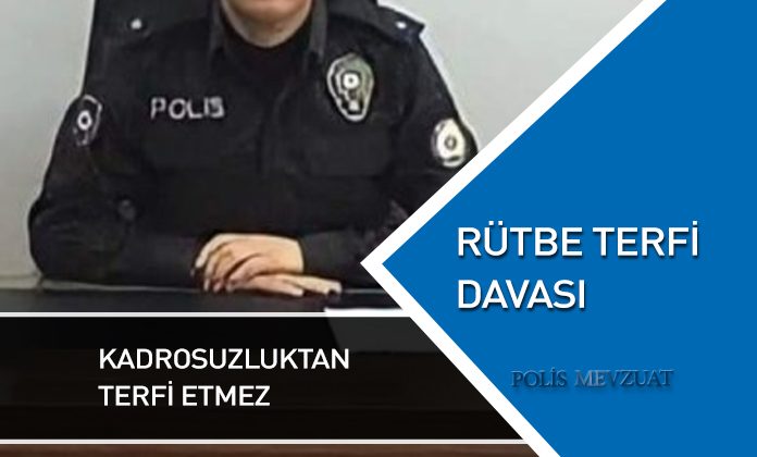 Rütbe terfi davası konusunda kazanılan emsal karar. Kadrosuzluktan Terfi Etmez