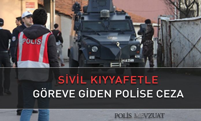 Resmi göreve sivil kıyafetle giden polise verilen cezanın iptali