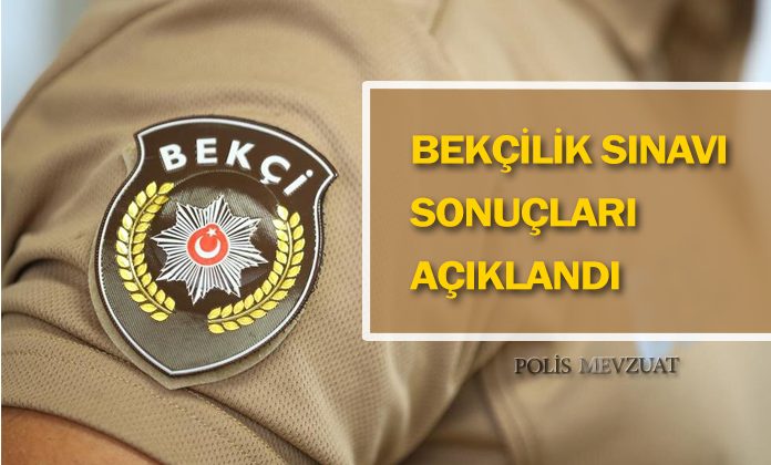 Çarşı ve mahalle bekçiliğine giriş sınavı sonuçları açıklandı. Bekçilik sınavı sonuçları.