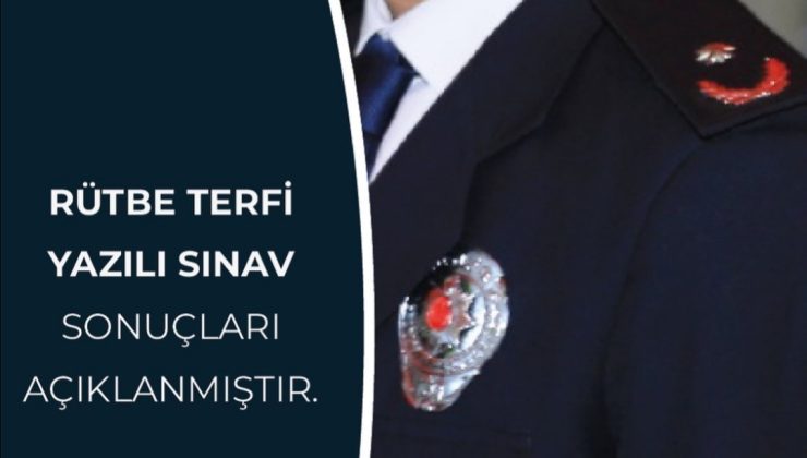 Emniyet rütbe terfi yazılı sınav sonuçları açıklandı.