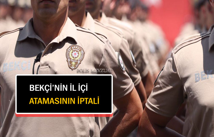 Çarşı ve mahalle bekçisinin il içi atamasının iptali. Bekçinin atamasının durdurulması