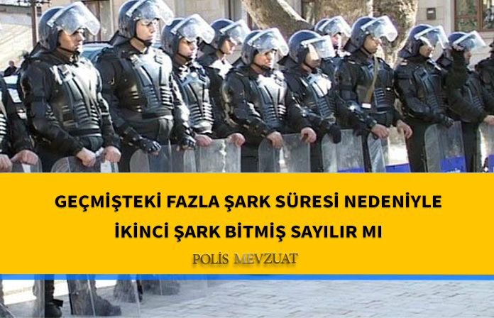 Geçmişte kesintisiz olarak fazla şark yapan polisler ikinci şarkı yapmış sayılacak mı?