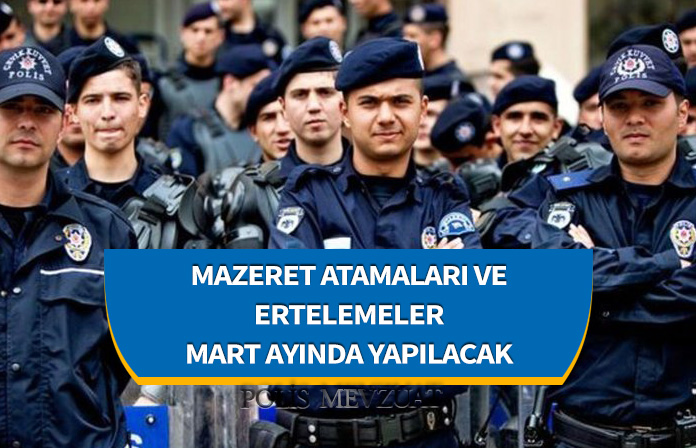 Emniyet 2023 mazeret atamaları Mart ayında yapılacak.