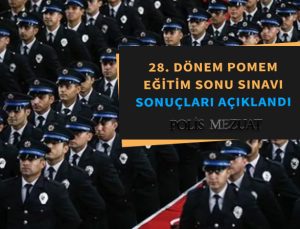 28. dönem pomem eğitim sonu sınavı sonuçları açıklandı. Ess sonuçları belli oldu.