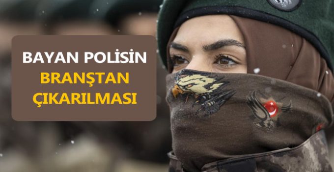 Branştan çıkarılan bayan polis memurunun branşa dönmesi yönünde kazanılan emsal karardır.
