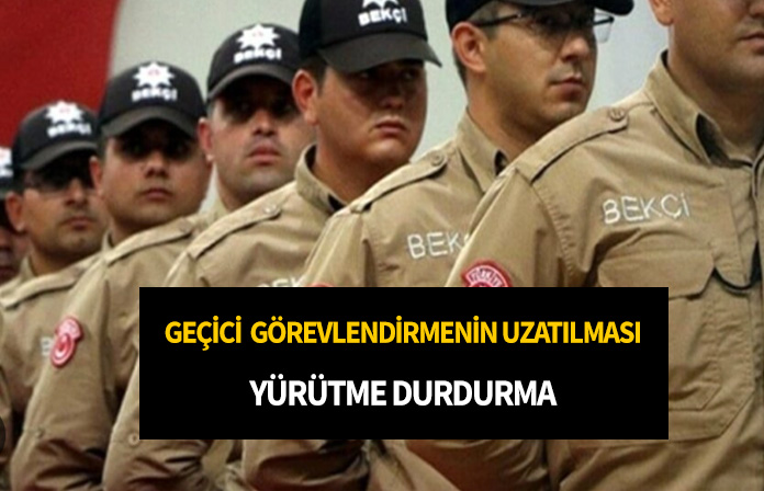 Geçici görevlendirmenin uzatılmasının iptali davası. Geçici görevlendirmenin iptali.