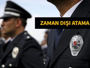 Zaman dışı ataması yapılan polis memurunun atamasının durdurulması