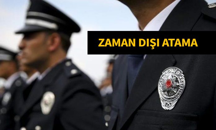 Zaman dışı ataması yapılan polis memurunun atamasının durdurulması